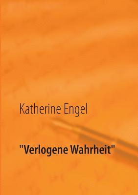 &quot;Verlogene Wahrheit&quot; 1