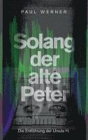 bokomslag Solang der alte Peter