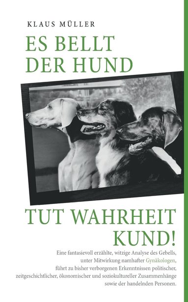 bokomslag Es bellt der Hund tut Wahrheit kund