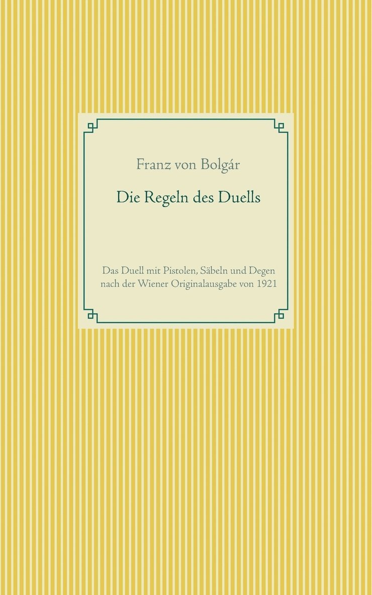 Franz Von Bolgár, Franz von Bolgár, Garwin Weißenstein - Regeln des Duells, Häftad