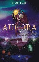 Aurora und das Ende der Zeiten 1