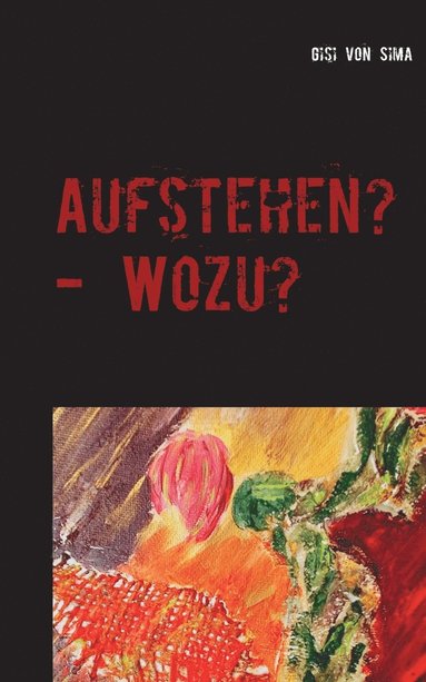 bokomslag Aufstehen? - Wozu?