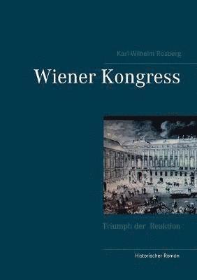 Karl-Wilhelm Rosberg - Wiener Kongress, Häftad