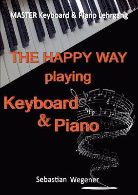 bokomslag Master Keyboard & Piano Lehrgang: The happy way playing Keyboard & Piano