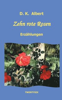 bokomslag Zehn rote Rosen
