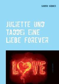 bokomslag Juliette und Taddei eine Liebe forever