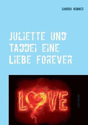 Juliette und Taddei eine Liebe forever 1