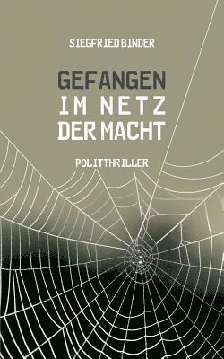 Siegfried Binder - Gefangen im Netz der Macht, Häftad