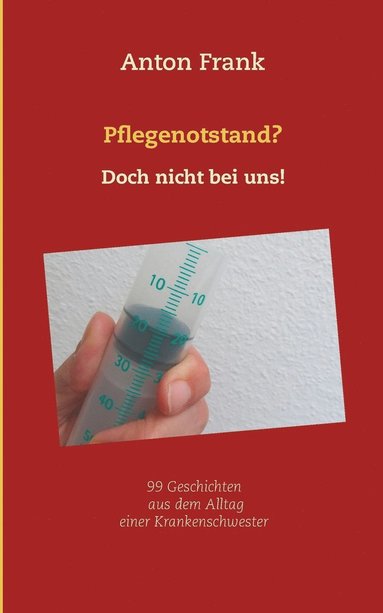 bokomslag Pflegenotstand? Doch nicht bei uns!