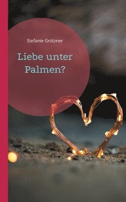 bokomslag Liebe unter Palmen?
