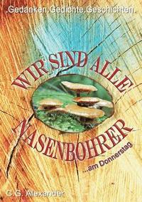 bokomslag Wir sind alle Nasenbohrer