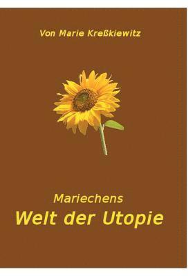 Mariechens Welt der Utopie 1