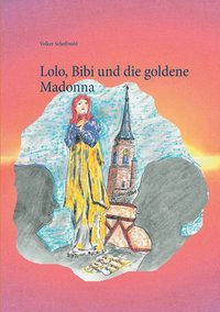 bokomslag Lolo, Bibi und die goldene Madonna