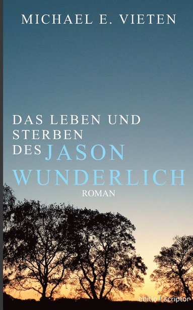 bokomslag Das Leben und Sterben des Jason Wunderlich