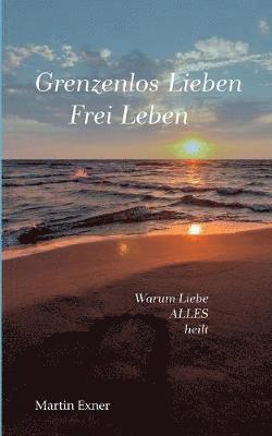 bokomslag Grenzenlos lieben - Frei leben