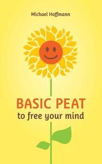 bokomslag Basic PEAT to free your mind