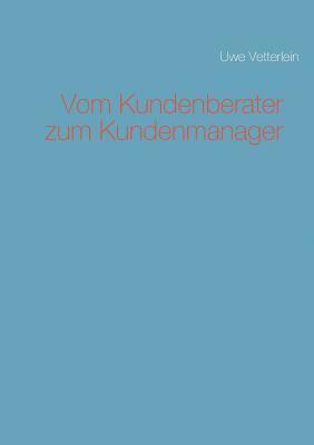 Vom Kundenberater zum Kundenmanager 1