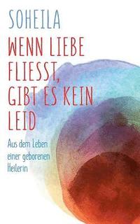 bokomslag Wenn Liebe fließt, gibt es kein Leid