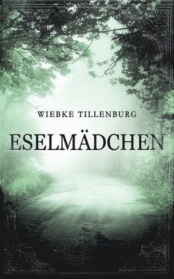 Wiebke Tillenburg - Eselmädchen, Häftad