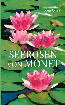 Louis Geras - Seerosen von Monet, Häftad. Tillgänglighet: Lägg i varukorg