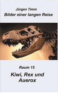 bokomslag Raum 15 Kiwi, Rex und Auerox