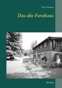 bokomslag Das alte Forsthaus