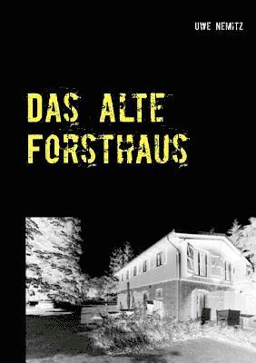 Das alte Forsthaus 1