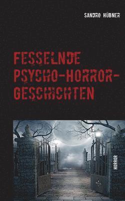 bokomslag Fesselnde Psycho-Horror-Geschichten