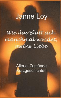 Janne Loy - Wie das Blatt sich manchmal wendet, meine Liebe, Häftad
