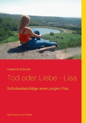 Friedrich Schmidt - Tod oder Liebe - Lisa, Häftad
