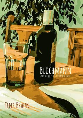 Blochmann und der Kuss des roten Krokodils