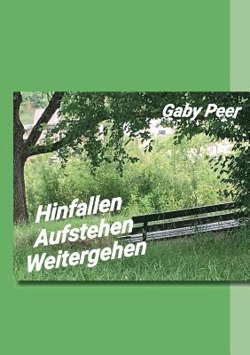 bokomslag Hinfallen - Aufstehen - Weitergehen