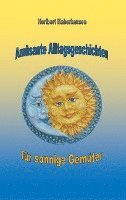 Amüsante Alltagsgeschichten für sonnige Gemüter