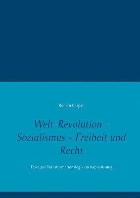 Roman Caspar - Welt-Revolution - Sozialismus - Freiheit und Recht, Häftad