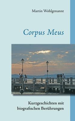 Corpus Meus 1