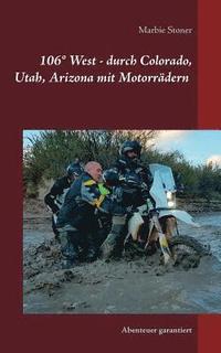 bokomslag USA 106 West - durch Colorado, Utah, Nord-Arizona mit Motorrdern