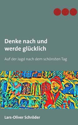 Denke nach und werde glücklich