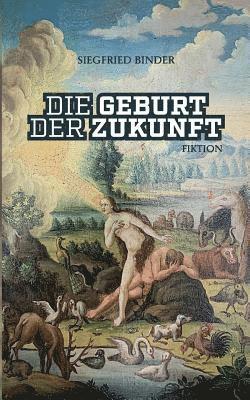 Siegfried Binder - Geburt der Zukunft, Häftad