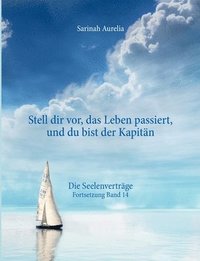 bokomslag "Stell dir vor, das Leben passiert, und du bist der Kapitän"