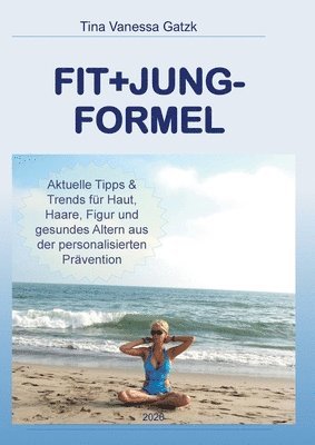 Tina Vanessa Gatzk - Fit+Jung-Formel, Häftad