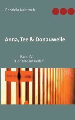 bokomslag Anna, Tee & Donauwelle Band IV