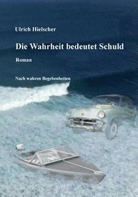 bokomslag Die Wahrheit bedeutet Schuld