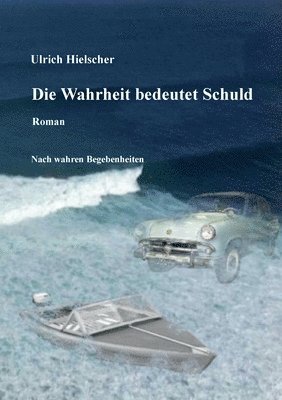 bokomslag Die Wahrheit bedeutet Schuld