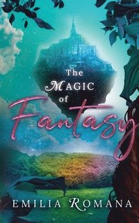 bokomslag The Magic Of Fantasy