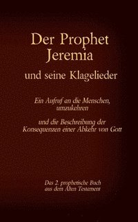 bokomslag Der Prophet Jeremia und die Klagelieder Jeremias Threni
