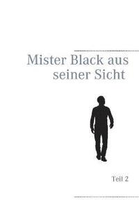 bokomslag Mister Black aus seiner Sicht