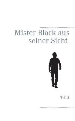 S M Groth - Mister Black aus seiner Sicht, Häftad. Tillgänglighet: Lägg i varukorg