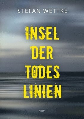 Stefan Wettke - Insel der Todeslinien, Häftad