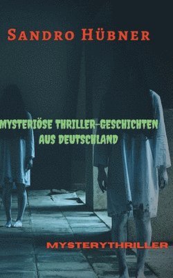 bokomslag Mysterioese Thriller-Geschichten aus Deutschland
