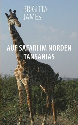Auf Safari im Norden Tansanias 1